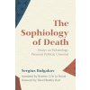 Sophiology of Death (David Bentley Hart,Roberto J. de la Noval)(Brožovaná) Sophiology of Death (David Bentley Hart,Roberto J. de la Noval)(Brožovaná)