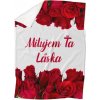 Deka Milujem ťa – ruže (Podšitie baránkom: ÁNO) Deka Milujem ťa – ruže (Podšitie baránkom: ÁNO)