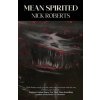 Mean Spirited (Nick Roberts)(Brožovaná) Mean Spirited (Nick Roberts)(Brožovaná)