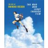 Man Who Leapt Through Film: The Art of Mamoru Hosoda (Mamoru Hosoda)(Pevná) Man Who Leapt Through Film: The Art of Mamoru Hosoda (Mamoru Hosoda)(Pevná)
