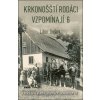Krkonošští rodáci vzpomínají 6 Krkonošští rodáci vzpomínají 6