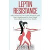 Leptin Resistance: Take Control of Your Leptin Hormone with Diet & Supplements to Lose Weight Naturally & Restore Your Health (Christine Weil)(Brožovaná) Leptin Resistance: Take Control of Your Leptin Hormone with Diet & Supplements to Lose Weight Naturally & Restore Your Health (Christine Weil)(Brožovaná)