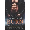 Beneath the Burn Beneath the Burn