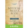 E-kniha Mystické mesto Božie II Vtelenie - Mária od Ježiša z Agredy E-kniha Mystické mesto Božie II Vtelenie - Mária od Ježiša z Agredy