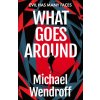 What Goes Around (Michael Wendroff)(Brožovaná) What Goes Around (Michael Wendroff)(Brožovaná)