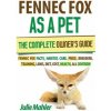 Fennec Fox as a Pet: The Complete Owner's Guide.: Fennec Fox facts, habitat, care, price, breeders, training, laws, diet, cost, health, all (Julie Mahler)(Brožovaná) Fennec Fox as a Pet: The Complete Owner's Guide.: Fennec Fox facts, habitat, care, price, breeders, training, laws, diet, cost, health, all (Julie Mahler)(Brožovaná)