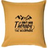 I dont need therapy - Mountains - Nepotrebujem terapiu - Hory - Vankúš 50x50 - 50x50 - Iba poťah ( Zlatožltá ) I dont need therapy - Mountains - Nepotrebujem terapiu - Hory - Vankúš 50x50 - 50x50 - Iba poťah ( Zlatožltá )