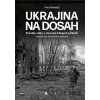 Ukrajina na dosah - Irina Korotyč Ukrajina na dosah - Irina Korotyč