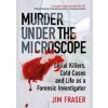 Murder Under the Microscope - James Fraser, Atlantic Books Murder Under the Microscope - James Fraser, Atlantic Books