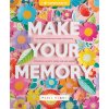 Make Your Memory: The Modern Crafter's Guide to Beautiful Scrapbook Layouts, Cards, and Mini Albums Evans Paige