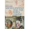 Michelangelo And The Pope's Ceiling (Ross King)(Brožovaná) Michelangelo And The Pope's Ceiling (Ross King)(Brožovaná)