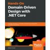 Hands-On Domain-Driven Design with .NET Core (Alexey Zimarev)(Brožovaná) Hands-On Domain-Driven Design with .NET Core (Alexey Zimarev)(Brožovaná)