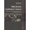 Velká Británie a konference v Locarnu - Roman Kodet, Lukáš Novotný Velká Británie a konference v Locarnu - Roman Kodet, Lukáš Novotný