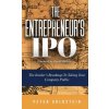 The Entrepreneur's IPO (Peter Goldstein)(Pevná) The Entrepreneur's IPO (Peter Goldstein)(Pevná)