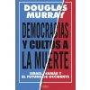 Democracias y cultos a la muerte (Douglas Murray)(Brožovaná) Democracias y cultos a la muerte (Douglas Murray)(Brožovaná)