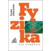 Fyzika pro gymnázia Fyzika pro gymnázia
