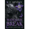 Watch Me Break Watch Me Break