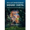 Halucinogenní houby světa - Paul Stamets Halucinogenní houby světa - Paul Stamets
