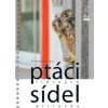 Ptáci lidských sídel - Alena Klvaňová Ptáci lidských sídel - Alena Klvaňová