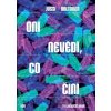 Oni nevědí, co činí - Jussi Valtonen Oni nevědí, co činí - Jussi Valtonen