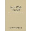 Start with yourself Start with yourself