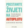Prestanite živjeti na autopilotu Prestanite živjeti na autopilotu