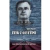 Útěk z Osvětimi Šokující skutečný příběh člověka jenž unikl z pekla Osvět - Pogožev Andrej Útěk z Osvětimi Šokující skutečný příběh člověka jenž unikl z pekla Osvět - Pogožev Andrej