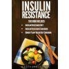 Insulin Resistance: 2 Insulin Resistance Manuscripts (Contain over 100+ recipes) + BONUS Insulin Resistance: 2 Insulin Resistance Manuscripts (Contain over 100+ recipes) + BONUS
