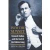 Into the Sunset: Emmett Dalton and the End of the Dalton Gang (Ian W. Shaw)(Brožovaná) Into the Sunset: Emmett Dalton and the End of the Dalton Gang (Ian W. Shaw)(Brožovaná)