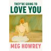 They're Going to Love You (HOWREY MEG)(Brožovaná) They're Going to Love You (HOWREY MEG)(Brožovaná)