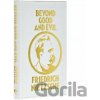 Beyond Good and Evil - Friedrich Nietzsche Beyond Good and Evil - Friedrich Nietzsche
