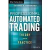 Professional Automated Trading - Theory and Practice Professional Automated Trading - Theory and Practice