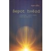 Ellis Ryan: Šepot hvězd - inkarnace, rodina duší, svět.bytosti (Otec musí za tragických okolností obětovat pro syna život - a vzniká osudové spojení, trvající několik staletí a inkarnací, které můžeme Ellis Ryan: Šepot hvězd - inkarnace, rodina duší, svět.bytosti (Otec musí za tragických okolností obětovat pro syna život - a vzniká osudové spojení, trvající několik staletí a inkarnací, které můžeme