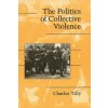 Politics of Collective Violence Politics of Collective Violence