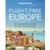 Flight-Free Europe - anglais (Lonely planet eng)(Brožovaná) Flight-Free Europe - anglais (Lonely planet eng)(Brožovaná)