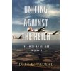 Uniting Against the Reich: The American Air War in Europe (Robert M. Citino)(Brožovaná) Uniting Against the Reich: The American Air War in Europe (Robert M. Citino)(Brožovaná)
