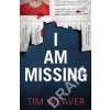 I Am Missing (Tim Weaver)(Brožovaná) I Am Missing (Tim Weaver)(Brožovaná)