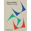 Herman Miller, A Way of Living (Sam Grawe,Leon Ransmeier)(Pevná) Herman Miller, A Way of Living (Sam Grawe,Leon Ransmeier)(Pevná)