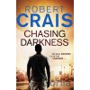 Chasing Darkness - Robert Crais Chasing Darkness - Robert Crais