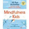 Mindfulness for Kids: 30 Fun Activities to Stay Calm, Happy, and in Control (Carole P Roman)(Brožovaná) Mindfulness for Kids: 30 Fun Activities to Stay Calm, Happy, and in Control (Carole P Roman)(Brožovaná)