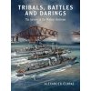 Tribals, Battles & Darings: The Genesis of the Modern Destroyer Tribals, Battles & Darings: The Genesis of the Modern Destroyer