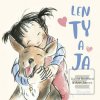 Len ty a ja (David Bedford, Ann James) Len ty a ja (David Bedford, Ann James)