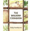 The Waldorf Cookbook (Kelly Sundstrom)(Brožovaná) The Waldorf Cookbook (Kelly Sundstrom)(Brožovaná)