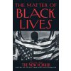 Matter of Black Lives (Jelani Cobb,David Remnick)(Brožovaná) Matter of Black Lives (Jelani Cobb,David Remnick)(Brožovaná)