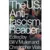 US Antifascism Reader (Bill Mullen,Christopher Vials)(Brožovaná) US Antifascism Reader (Bill Mullen,Christopher Vials)(Brožovaná)
