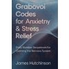 Grabovoi Codes for Anxiety & Stress Relief (James Hutchinson)(Brožovaná) Grabovoi Codes for Anxiety & Stress Relief (James Hutchinson)(Brožovaná)