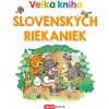 Veľká kniha slovenských riekaniek Veľká kniha slovenských riekaniek