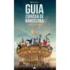 GUIA CURIOSA DE BARCELONA GUIA CURIOSA DE BARCELONA