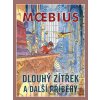 Dlouhý zítřek a další příběhy - Moebius Dlouhý zítřek a další příběhy - Moebius