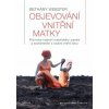 Objevování vnitřní matky - Bethany Webster Objevování vnitřní matky - Bethany Webster